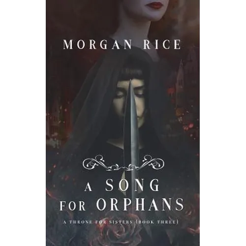 A Song for Orphans (A Throne for Sisters-Book Three)