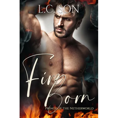 Fire Born: Prince of the Netherworld: Fire Duet Book Two