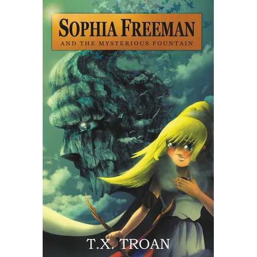 Sophia Freeman and the Mysterious Fountain (Book 1)