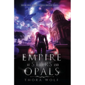 Empire of Stars and Opals: Book One in the Serral Brook Series