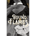 Bound by Flames: Love and Magic - Book Four