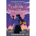 The Tale of Alexis & the Straitlaced Gargoyle