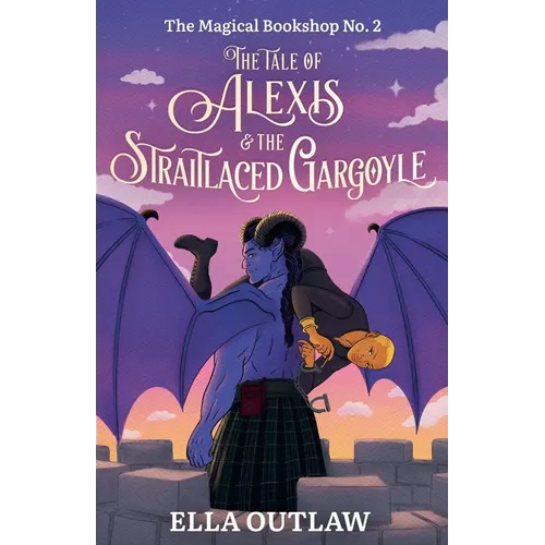 The Tale of Alexis & the Straitlaced Gargoyle