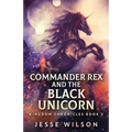 Commander Rex and the Black Unicorn
