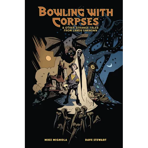 Bowling with Corpses and Other Strange Tales from Lands Unknown
