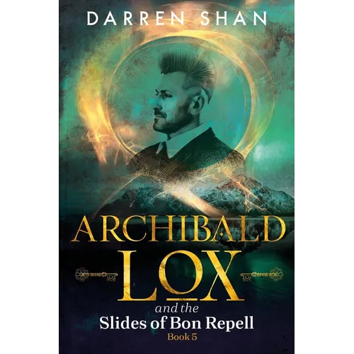 Archibald Lox and the Slides of Bon Repell: Archibald Lox series, book 5