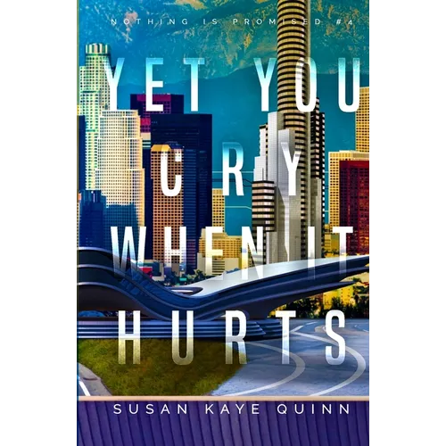 Yet You Cry When It Hurts (Nothing is Promised 4)