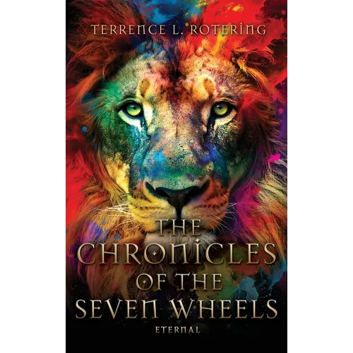 The Chronicles of the Seven Wheels: Eternal