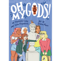 Oh My Gods!: A Graphic Novel