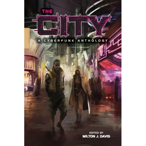 The City: A Cyberfunk Anthology