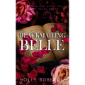 Blackmailing Belle: A Spicy Beauty & The Beast Retelling