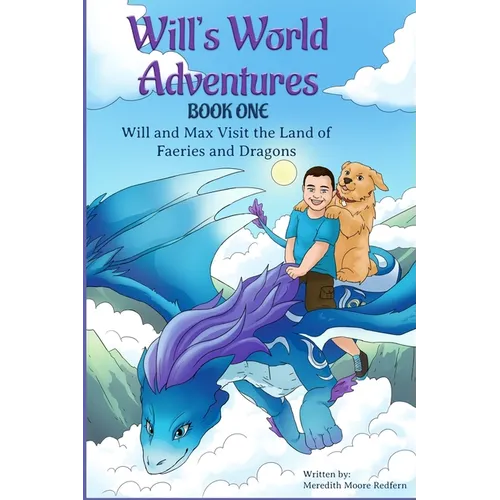 Will and Max Visit the Land of Faeries and Dragons: Book One