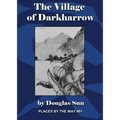 The Village of Darkharrow: Places by the Way #01