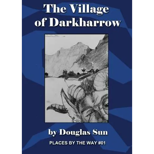 The Village of Darkharrow: Places by the Way #01