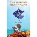 The Beings That Haunt
