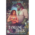 Tangling With Trolls: A Sweet Small-Town Troll Romance
