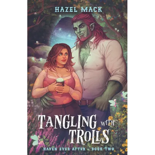 Tangling With Trolls: A Sweet Small-Town Troll Romance