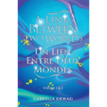 A Link Between Two Worlds / Un Lien Entre Deux Mondes: Volume 1 & 2
