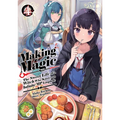 Making Magic: The Sweet Life of a Witch Who Knows an Infinite MP Loophole: Volume 4 (Light Novel)