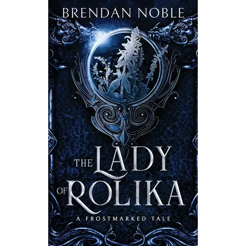 The Lady of Rolika: A Frostmarked Tale