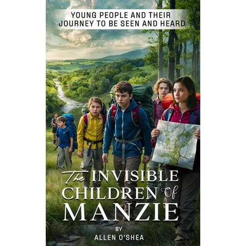 The Invisible Children of Manzie: Young People and Their Journey to Be Seen and Heard