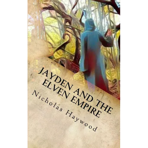Jayden and the Elven Empire: (Part One)