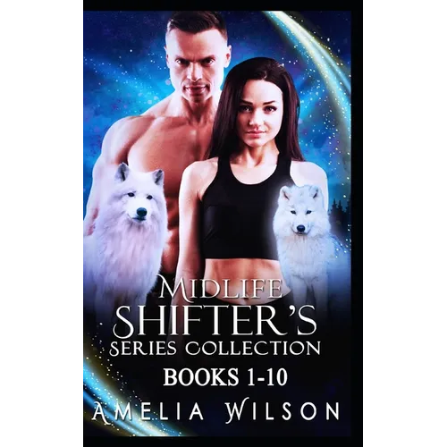 Midlife Shifters Series Collection: Books 1-10: Shifter Paranormal Romance