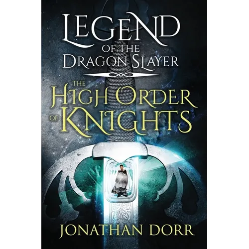 Legend of the Dragon Slayer: The High Order of Knights