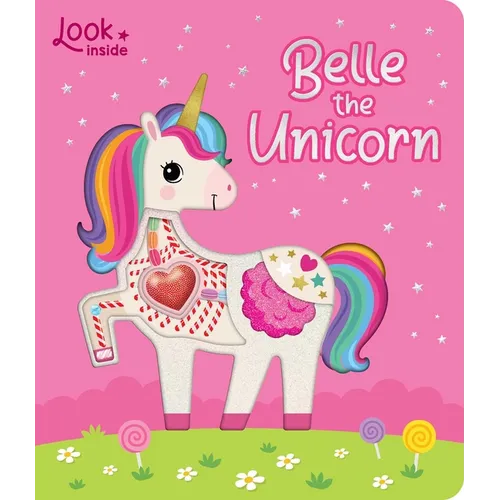 Look Inside: Belle the Unicorn: Board Book with Cut-Outs and Puffy Heart