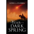 The Year of the Dark Spring: An Anthology of Epic tales from the World of Kolgennon
