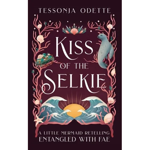 Kiss of the Selkie: A Little Mermaid Retelling