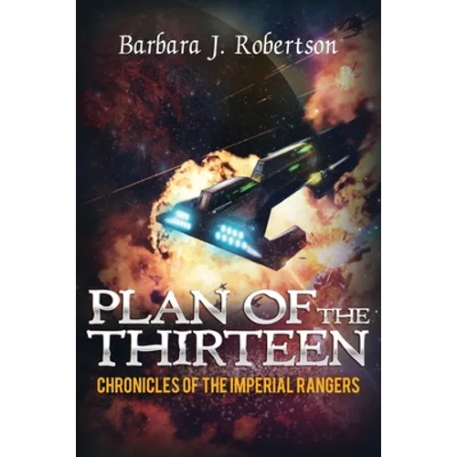 Chronicles of the Imperial Rangers: Plan of the Thirteen