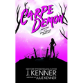 Carpe Demon: Adventures of a Demon-Hunting Soccer Mom