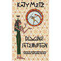 Divine Interruption: A Novel of Ancient Egyptian Gods, Possession, and Raising the Dead