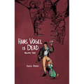 Hans Vogel Is Dead Volume 2