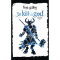 To Kill A God