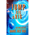 Jump, Gig, and Rig