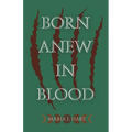 Born Anew in Blood