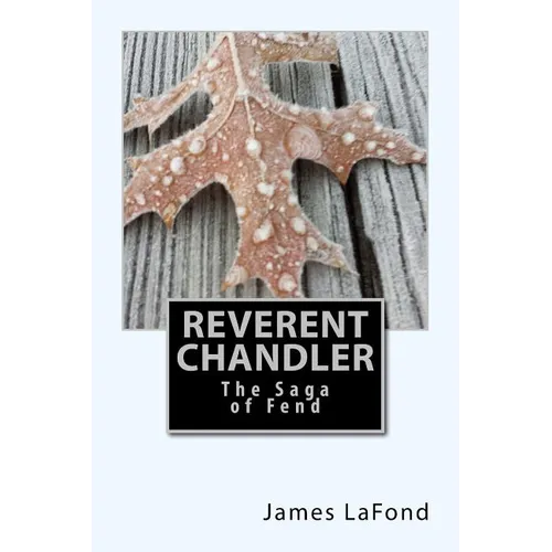 Reverent Chandler: The Saga of Fend