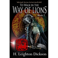 To Walk in the Way of Lions: Tails from the Upper Kingdom