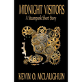 Midnight Visitors: A Steampunk Short Story