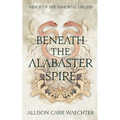 Beneath the Alabaster Spire