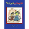 Persian Legends: A Book of One Hundred and One Stories