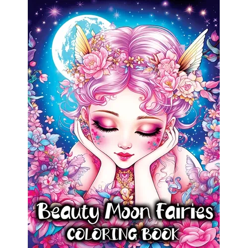 Fairy Coloring Book: Fairies Beauty Magical Moon for Relaxation and Enchantment in Fairyland