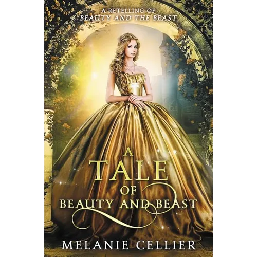 A Tale of Beauty and Beast: A Retelling of Beauty and the Beast