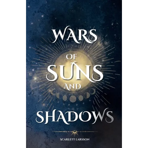 Wars of Suns and Shadows