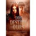 Dire Destiny of Ours: Book 10 of the Overworld Chronicles