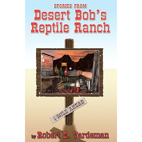 Stories From Desert Bob's Reptile Ranch