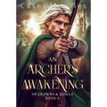 An Archer's Awakening: An exciting romantic mm fantasy adventure