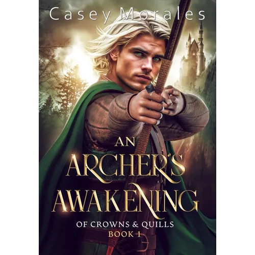 An Archer's Awakening: An exciting romantic mm fantasy adventure